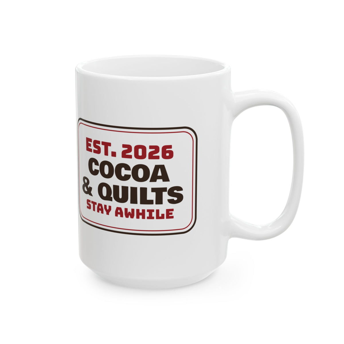 Christmas Coffee Mug Cocoa And Quilts Stay Awhile Sign