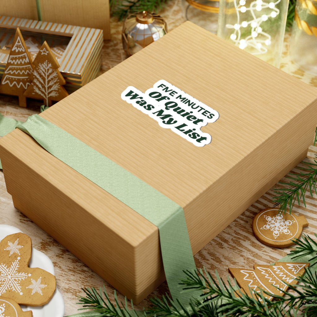Funny Christmas Mom Sticker Five Minutes Of Quiet Was My List
