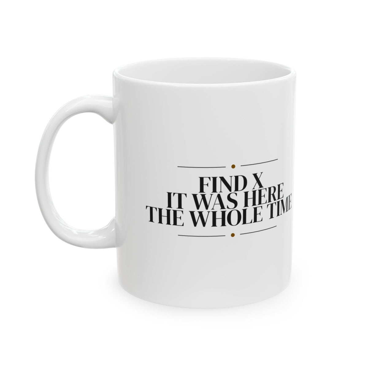 Math Lover Coffee Mug Find X It Was Here