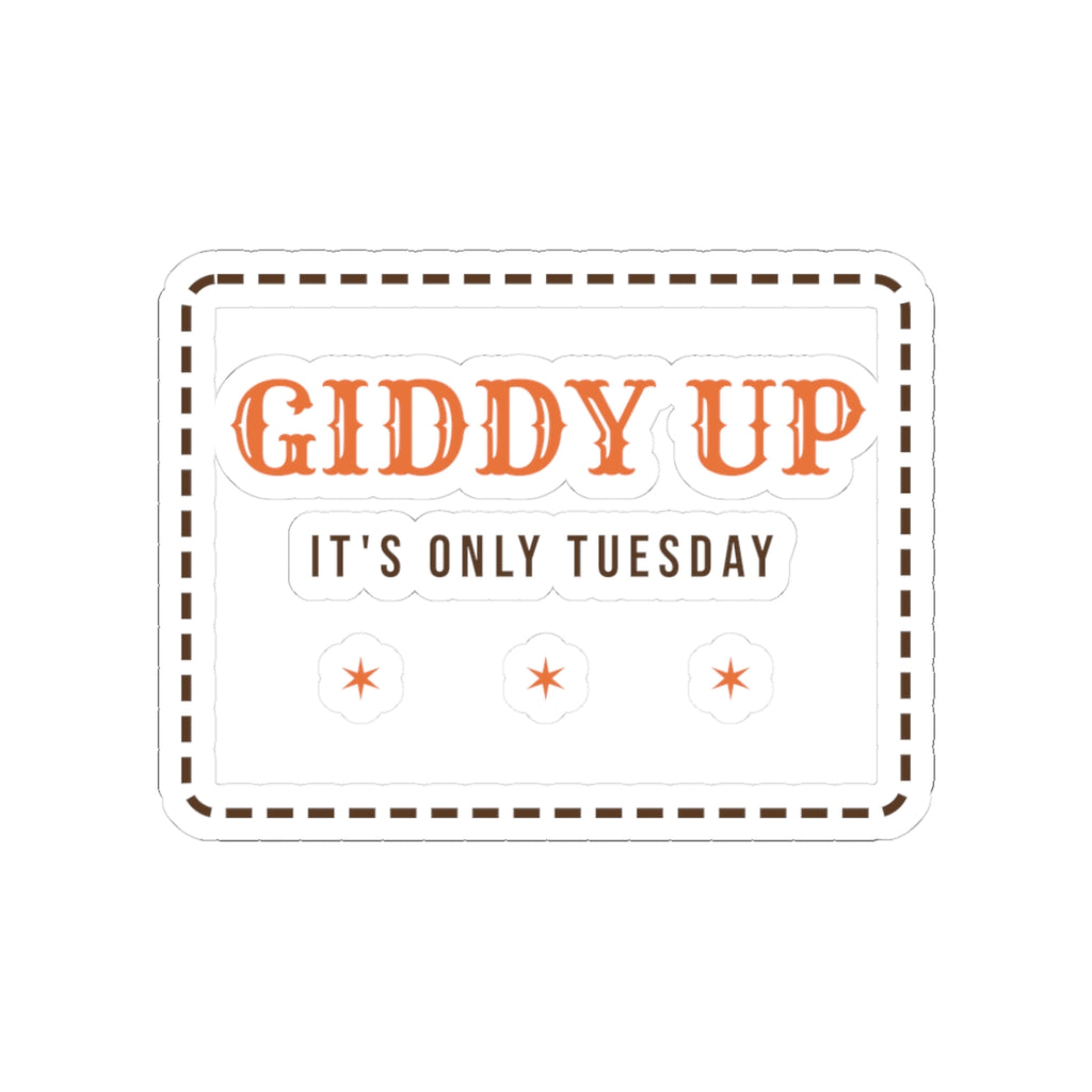 Funny Western Sticker Giddy Up Its Only Tuesday