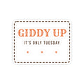 Funny Western Sticker Giddy Up Its Only Tuesday