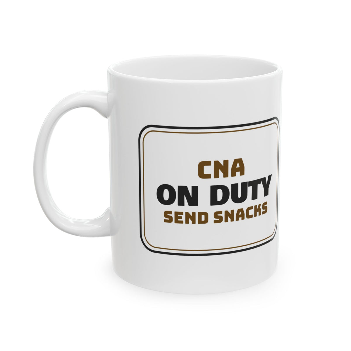 CNA Coffee Mug, CNA On Duty Send Snacks For Her