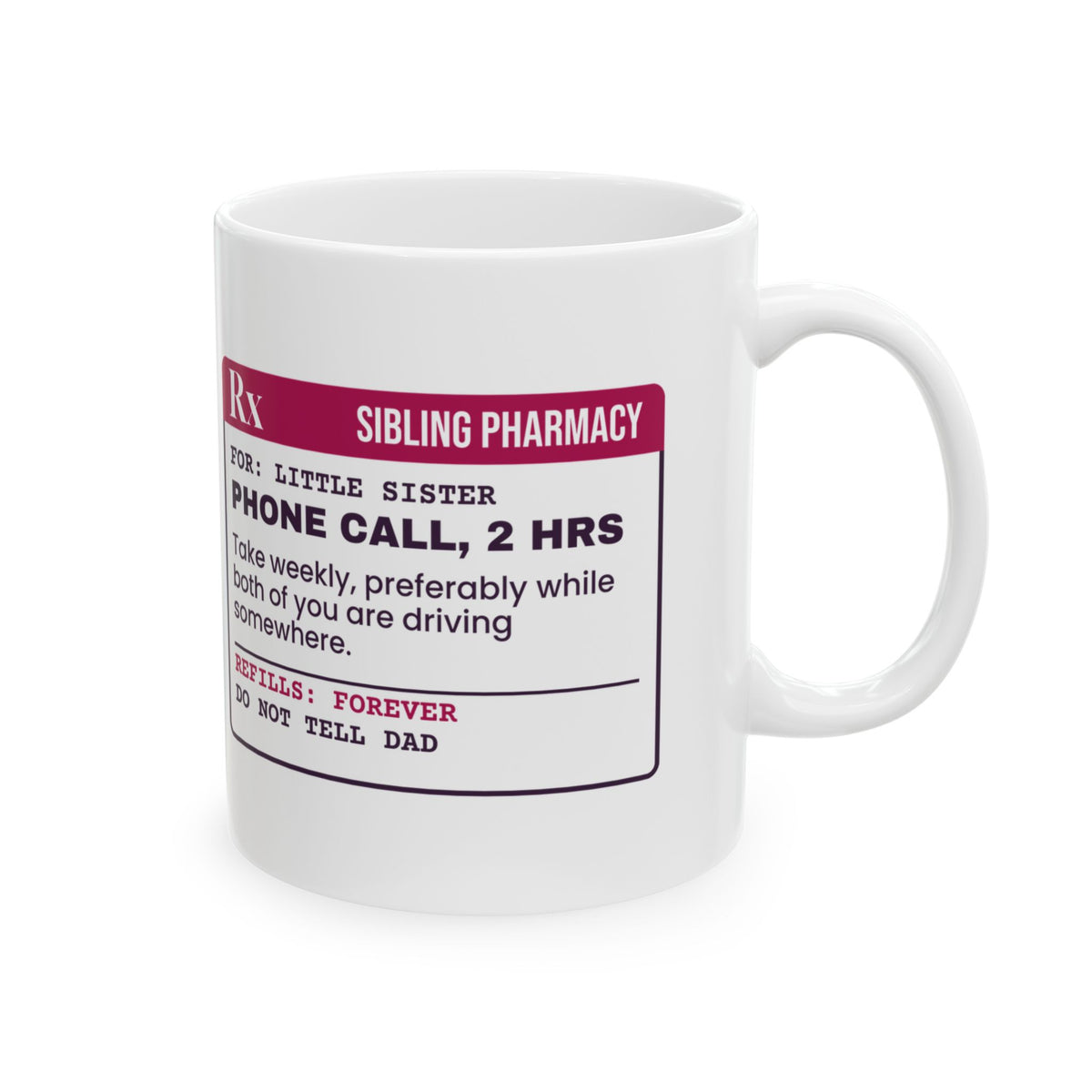 Funny Sister Coffee Mug Phone Call 2 Hours Prescription Label
