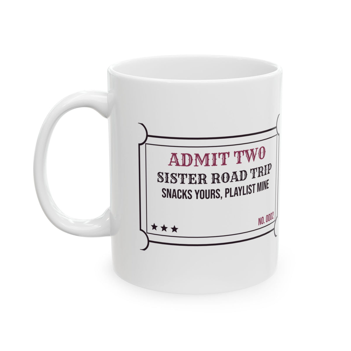 Funny Sister Coffee Mug Snacks Yours Playlist Mine Ticket For Sisters