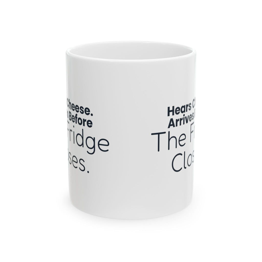 Funny Labrador Coffee Mug Hears Cheese Arrives Before The Fridge Closes
