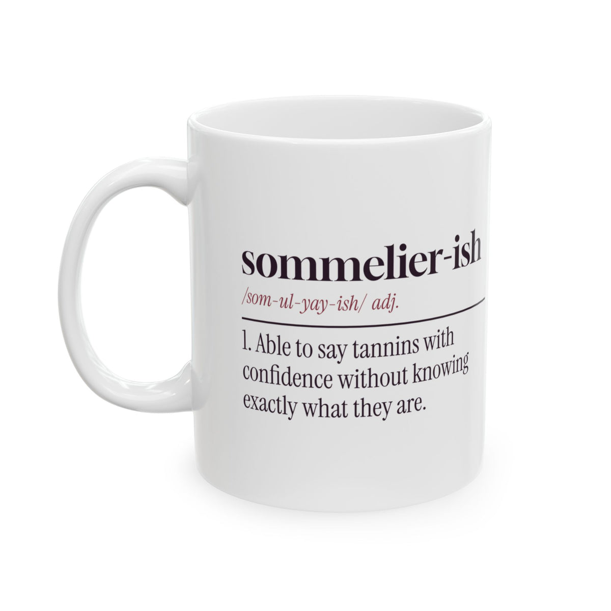 Funny Wine Lover Mug Sommelier-ish Dictionary Definition For Wine Lovers