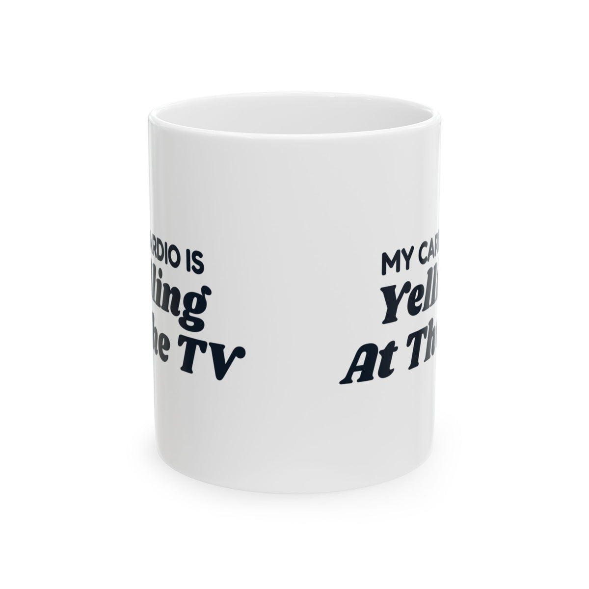 Funny Dad Mug My Cardio Is Yelling At The TV