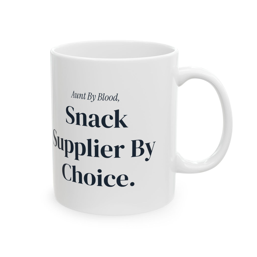 Funny Aunt Coffee Mug Aunt By Blood Snack Supplier By Choice