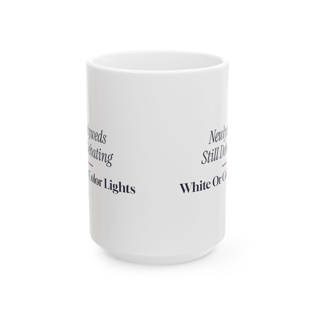 Funny Christmas Coffee Mug Newlyweds Still Debating Lights