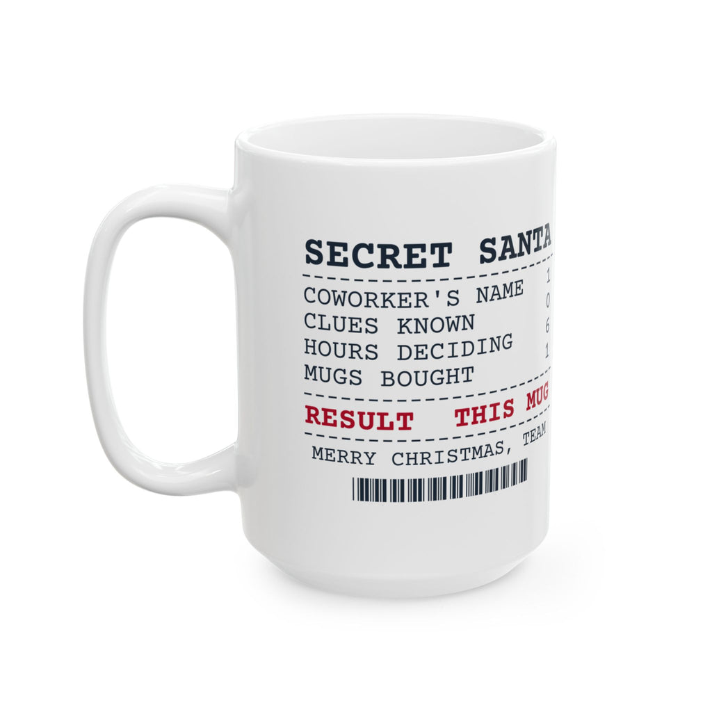 Funny Secret Santa Coffee Mug For Coworkers Hours Deciding Receipt