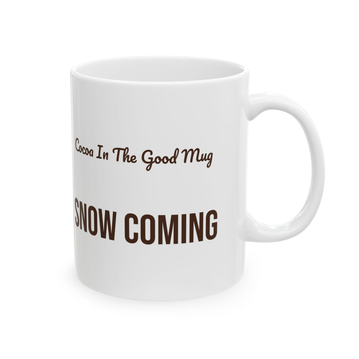 Hot Cocoa Coffee Mug Cocoa In The Good Mug Snow Coming Winter