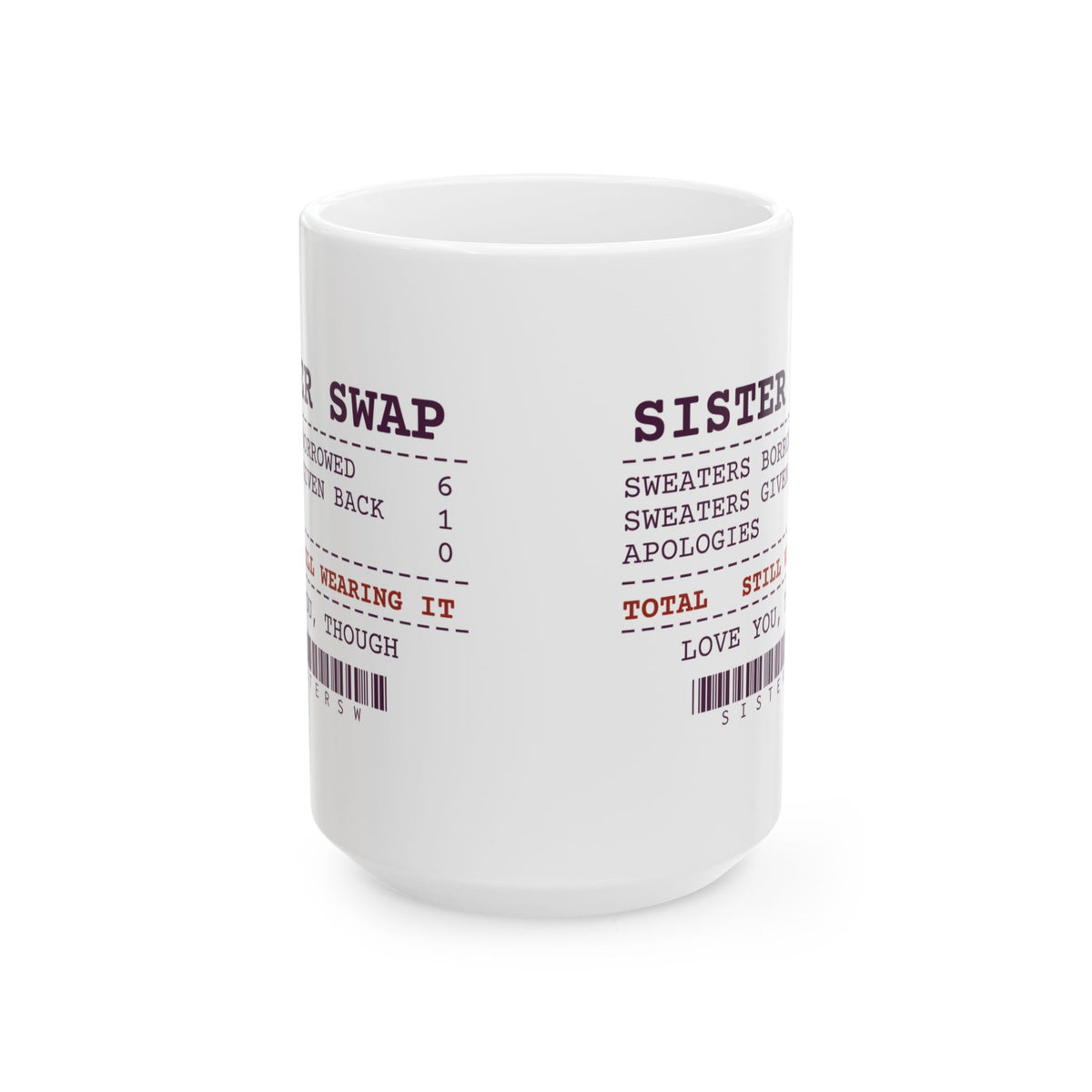 Funny Sister Coffee Mug Six Borrowed One Given Back Receipt