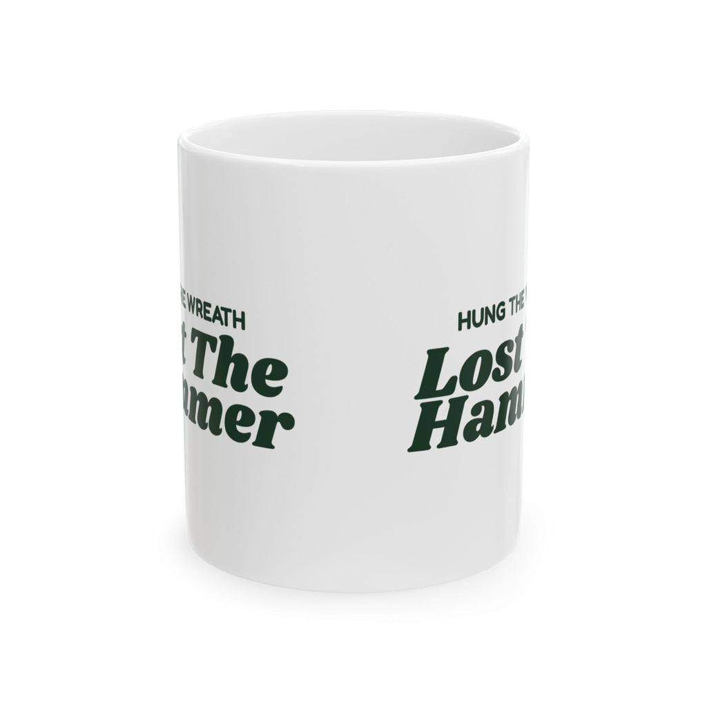 Funny Christmas Coffee Mug Hung The Wreath Lost The Hammer New House