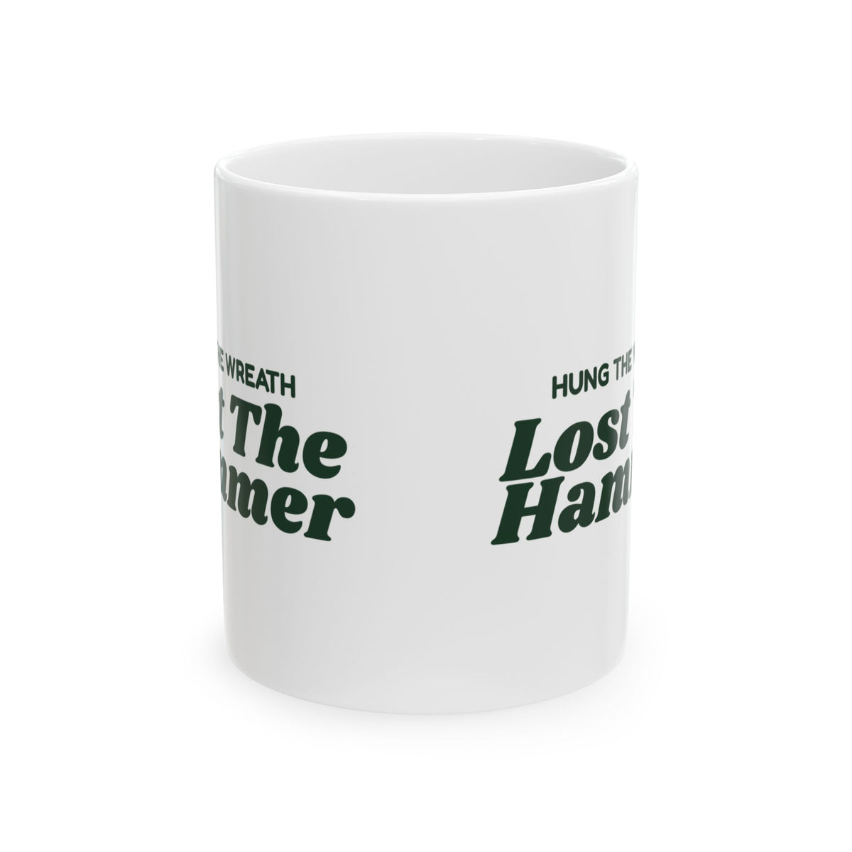 Funny Christmas Coffee Mug Hung The Wreath Lost The Hammer New House