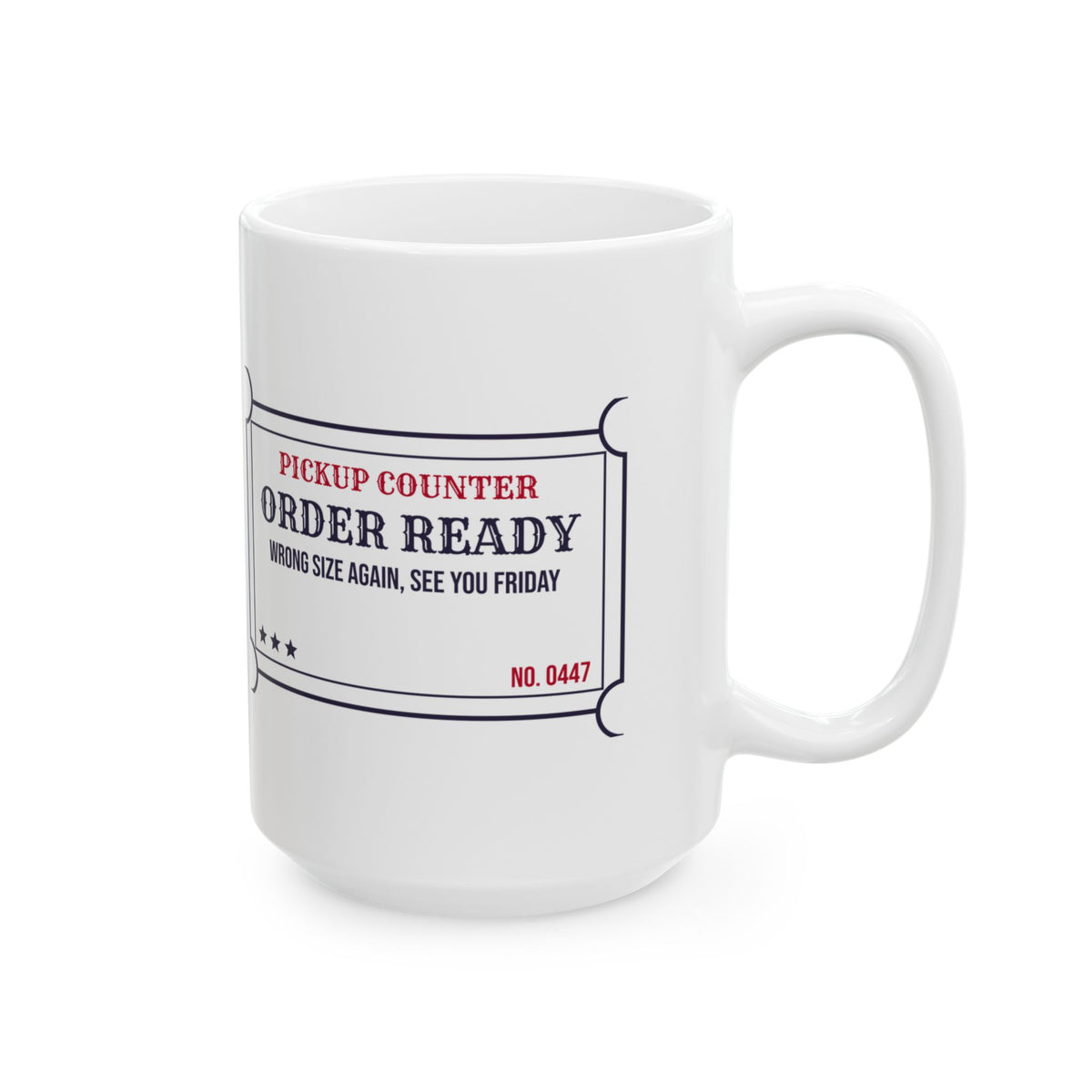 Funny Christmas Shopping Coffee Mug Order Ready Wrong Size Again Ticket