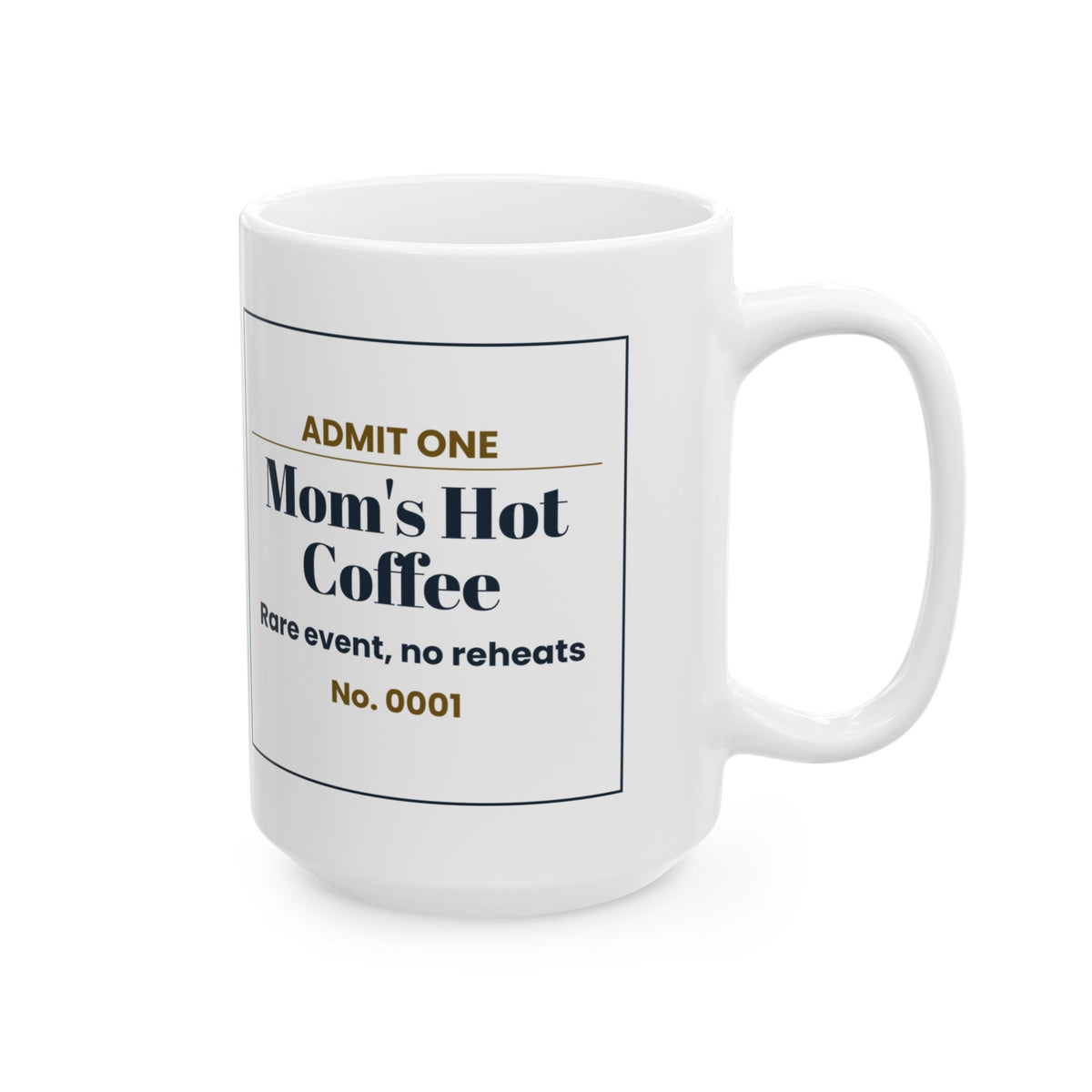 Funny Mom Coffee Mug Mom's Hot Coffee Ticket For Busy Moms