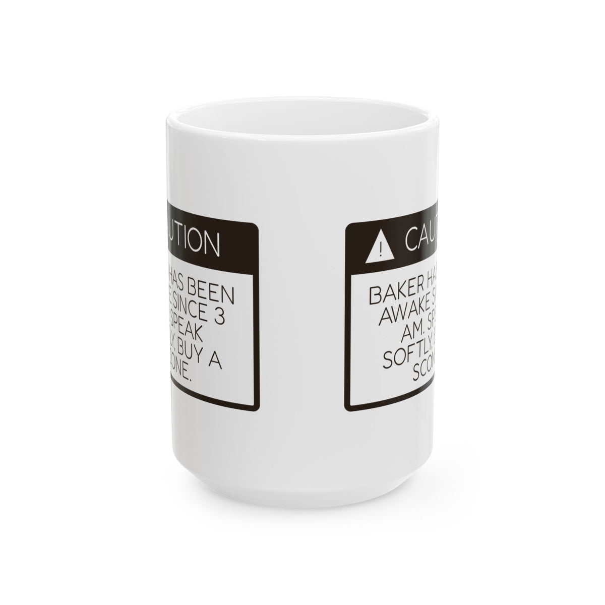 Funny Baker Coffee Mug Caution Speak Softly Buy A Scone