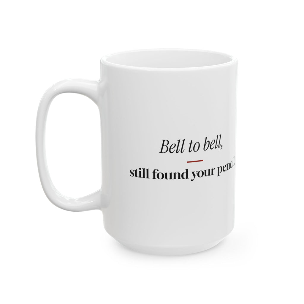 Funny Teacher Coffee Mug Bell To Bell Pencil For Teachers