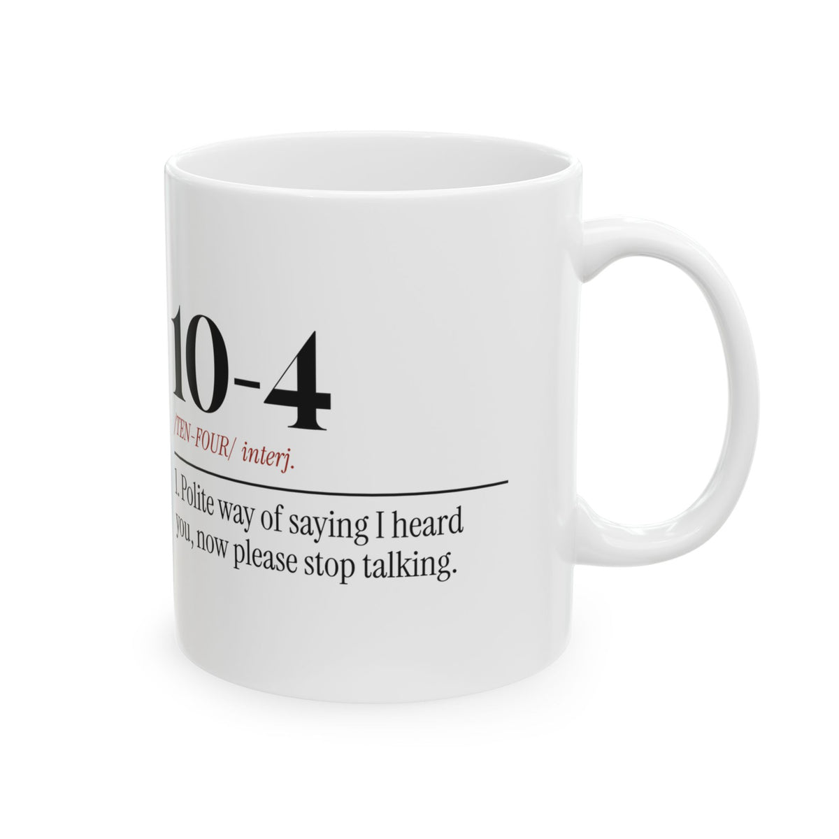 Police Dispatcher Coffee Mug 10-4 Dictionary