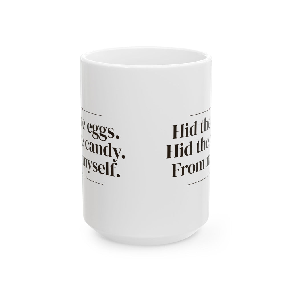 Funny Easter Candy Coffee Mug Hid It From Myself For Parents
