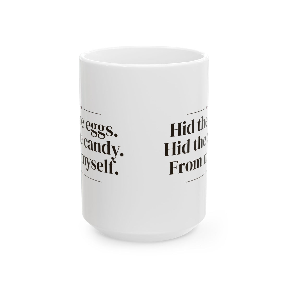Funny Easter Candy Coffee Mug Hid It From Myself For Parents