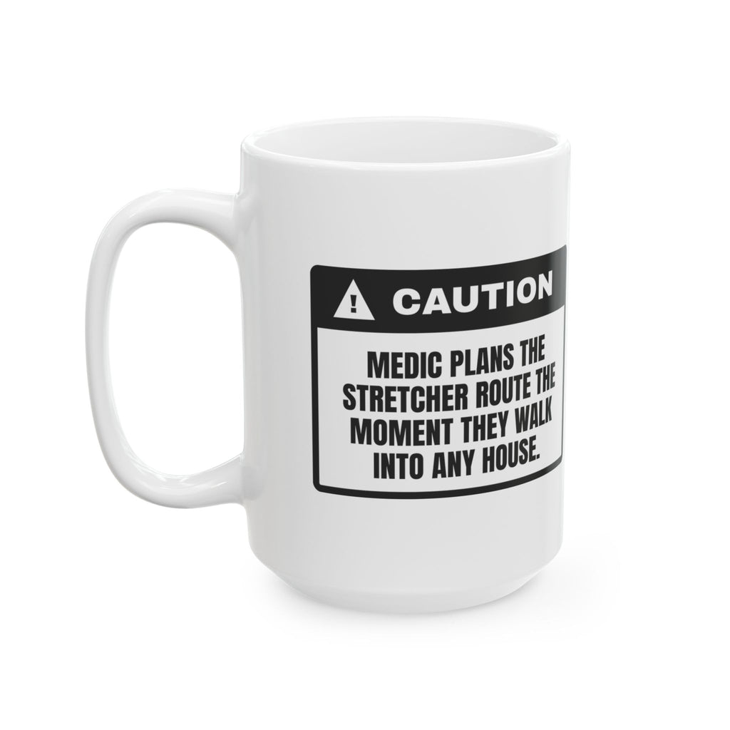 Funny Paramedic Coffee Mug Plans The Stretcher Route In Every House