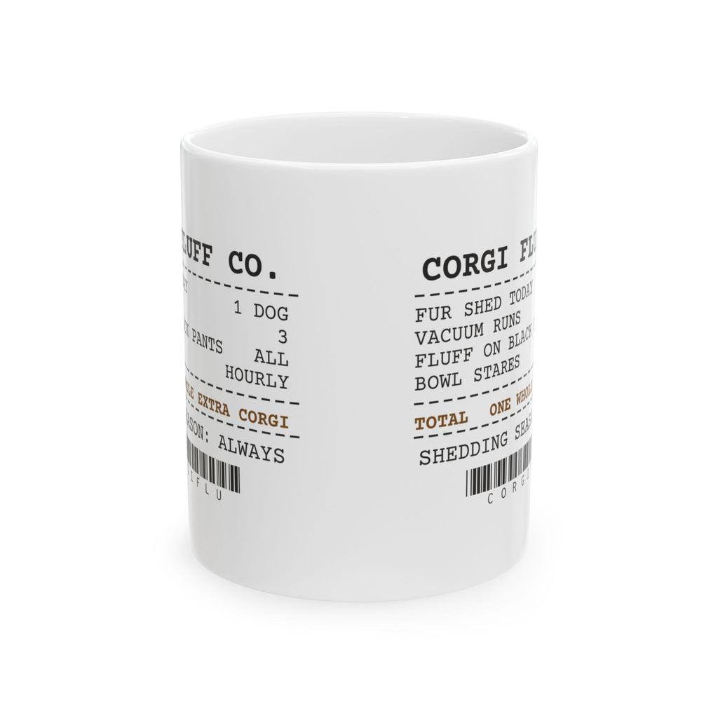 Funny Corgi Coffee Mug Shed One Whole Corgi Receipt For Owners