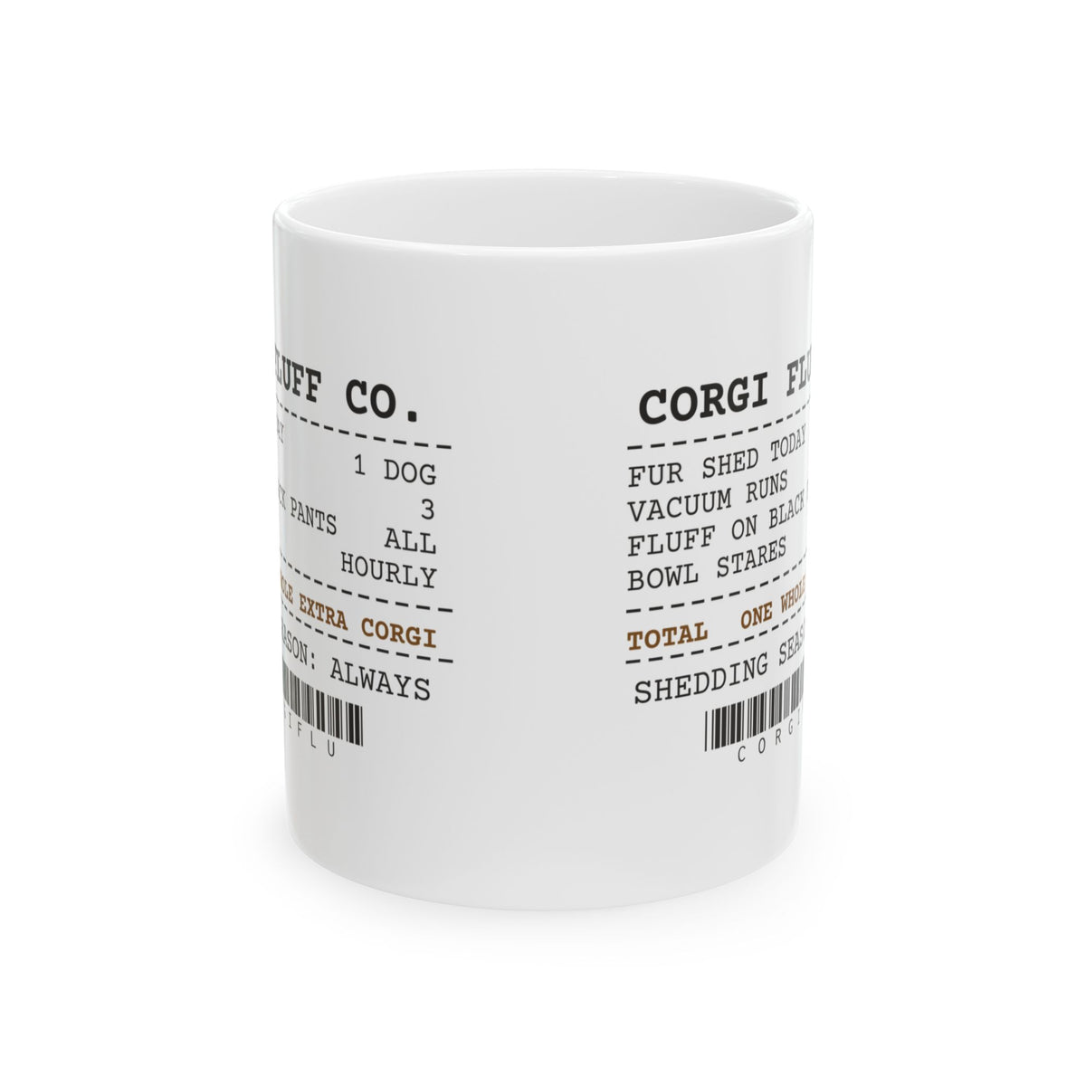 Funny Corgi Coffee Mug Shed One Whole Corgi Receipt For Owners