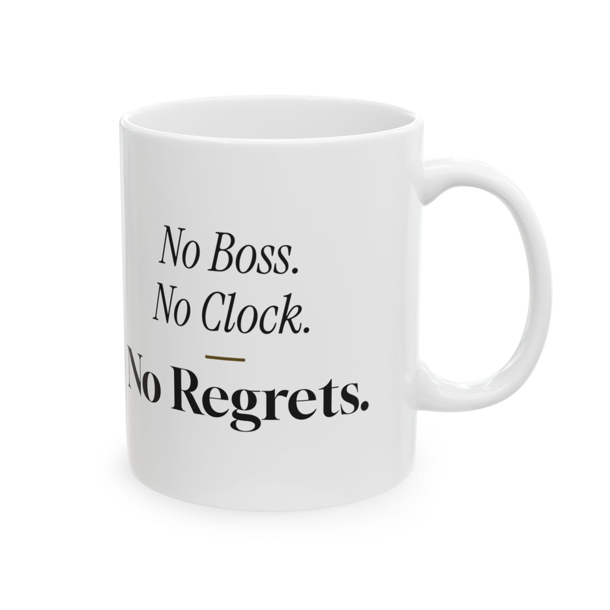 Retirement Coffee Mug No Boss No Clock No Regrets