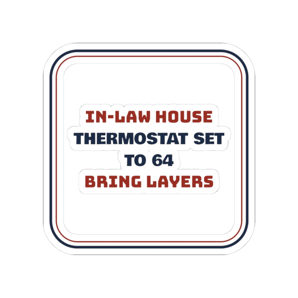Funny Christmas Sticker In-Law Thermostat Set To 64 Bring Layers
