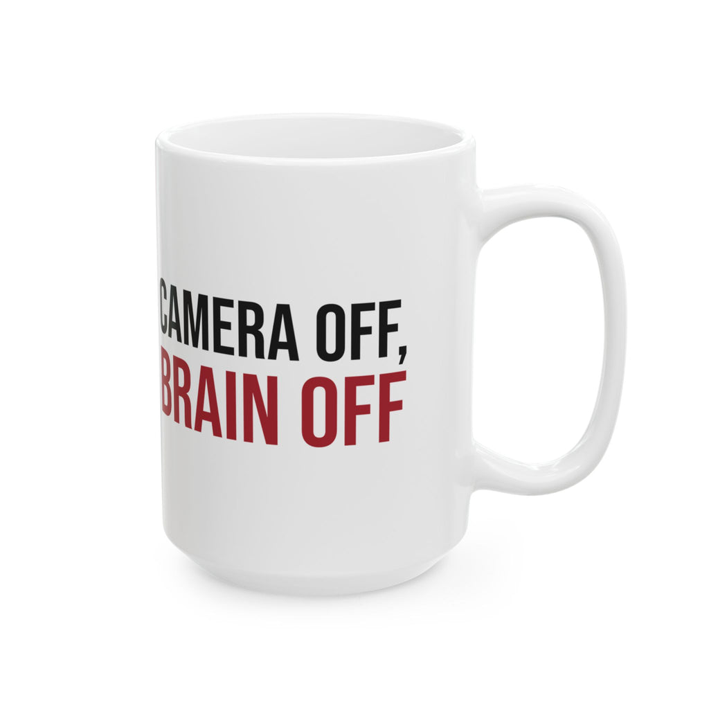 Funny Sarcastic Coffee Mug Camera Off Brain Off For Him Her