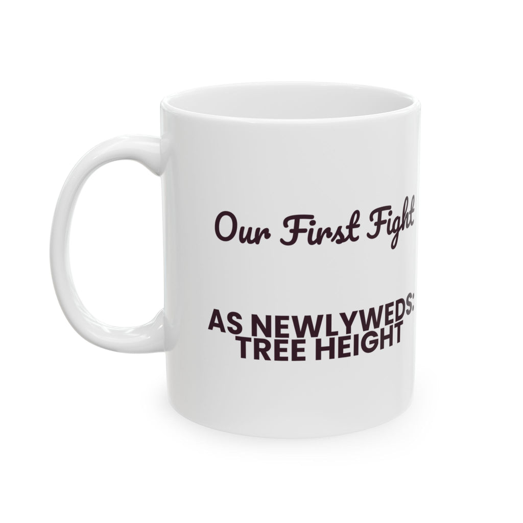 Funny Newlywed Christmas Coffee Mug Our First Fight Was Tree Height