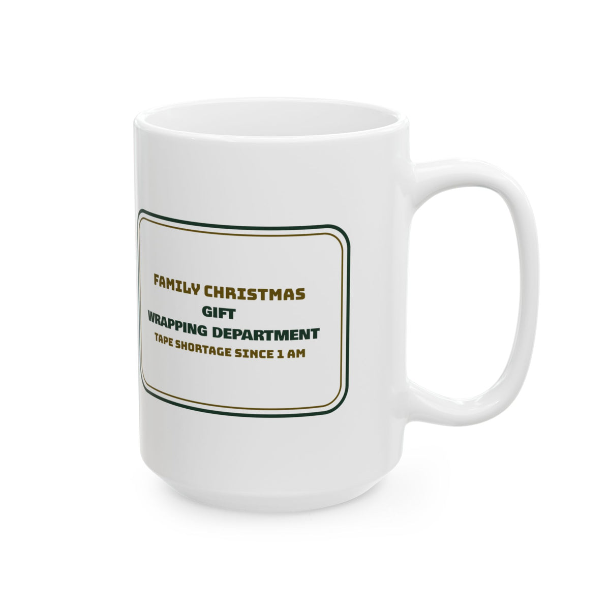 Funny Christmas Coffee Mug Wrapping Department Tape Shortage For Family