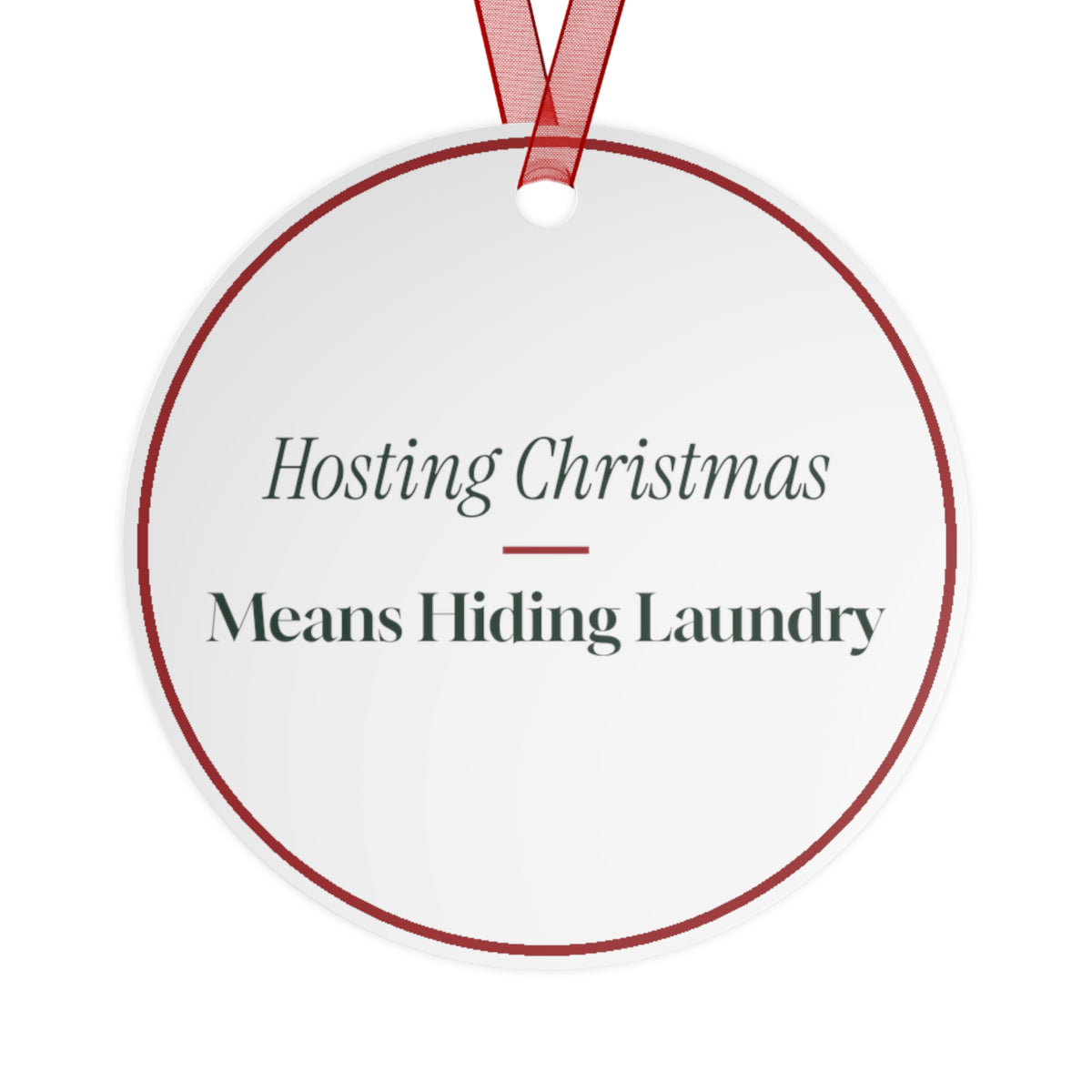 Funny Christmas Ornament Hosting Christmas Means Hiding Laundry
