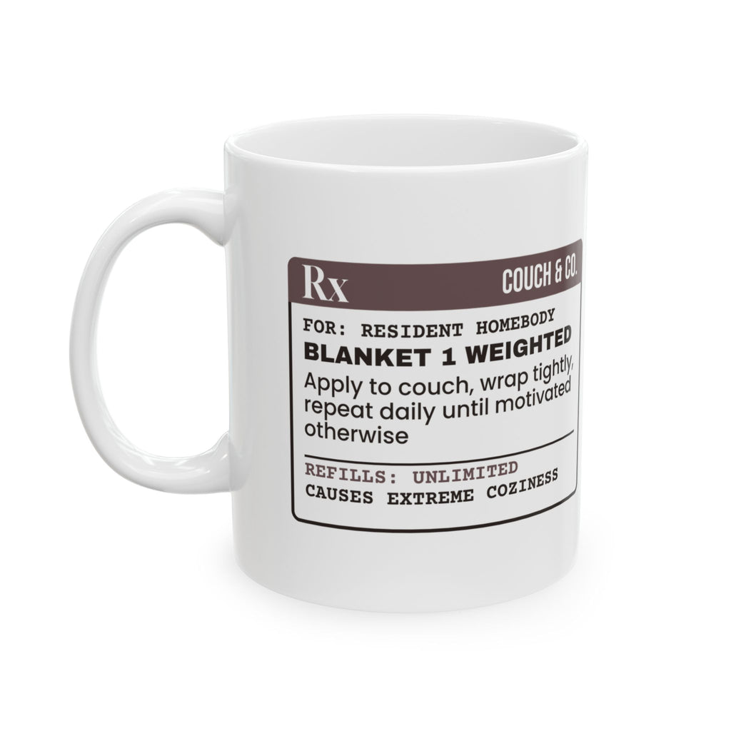 Blanket Rx Coffee Mug Unlimited Refills For Homebody