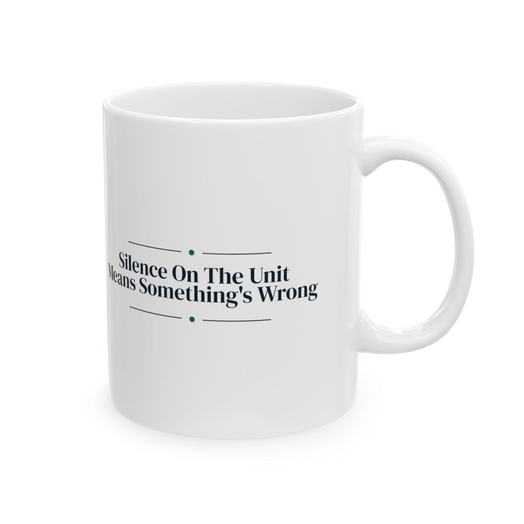 Funny Nurse Coffee Mug Silence On The Unit