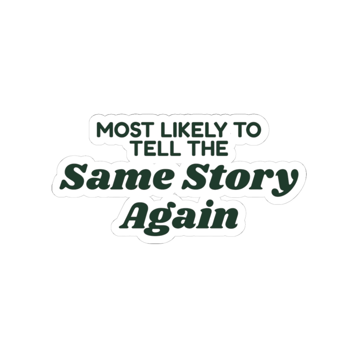 Funny Family Christmas Sticker Most Likely To Tell The Same Story Again