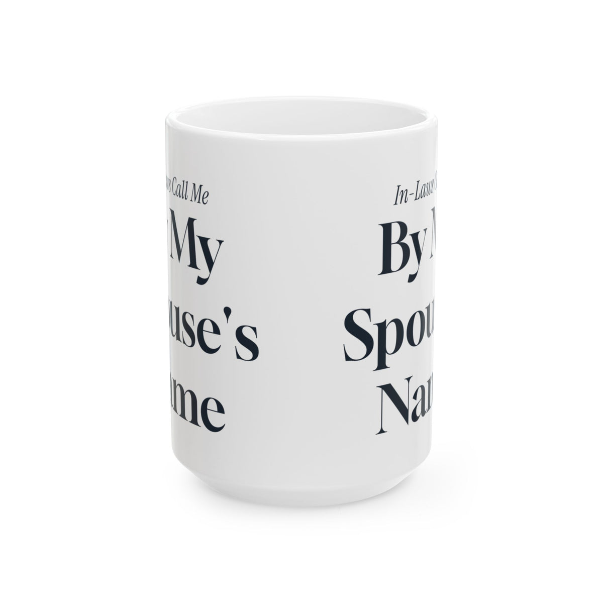 Funny In-Laws Christmas Coffee Mug In-Laws Call Me By My Spouse's Name
