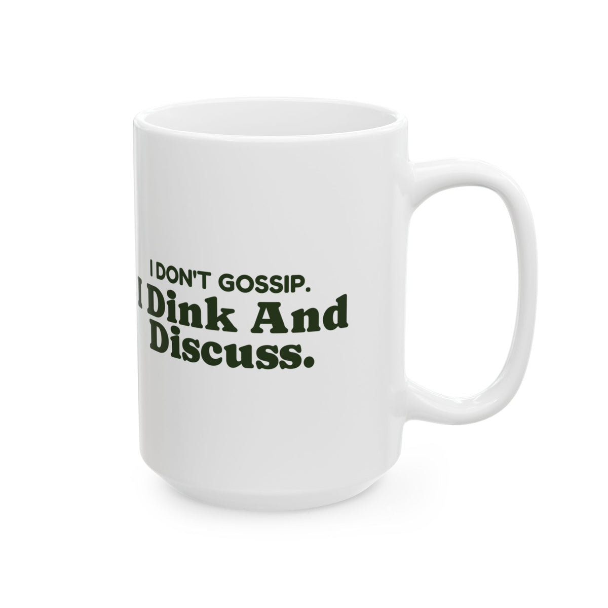 Funny Pickleball Coffee Mug I Don't Gossip I Dink And Discuss