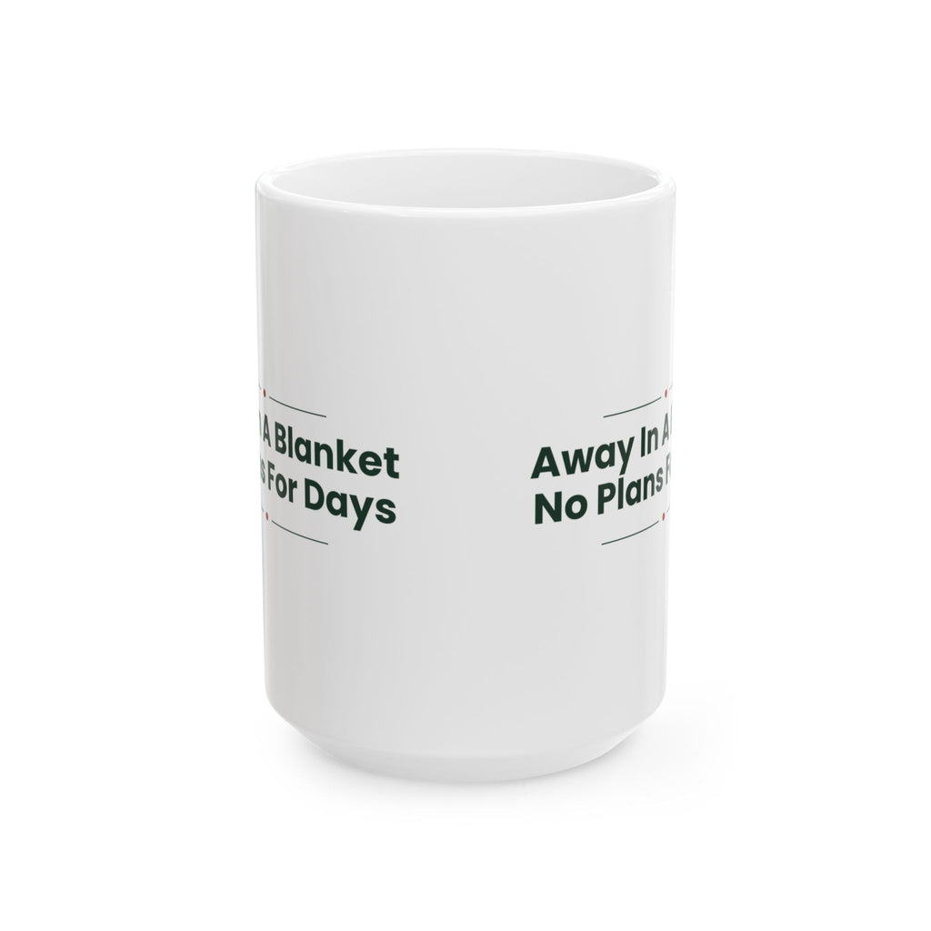 Cozy Christmas Coffee Mug Away In A Blanket No Plans For Days