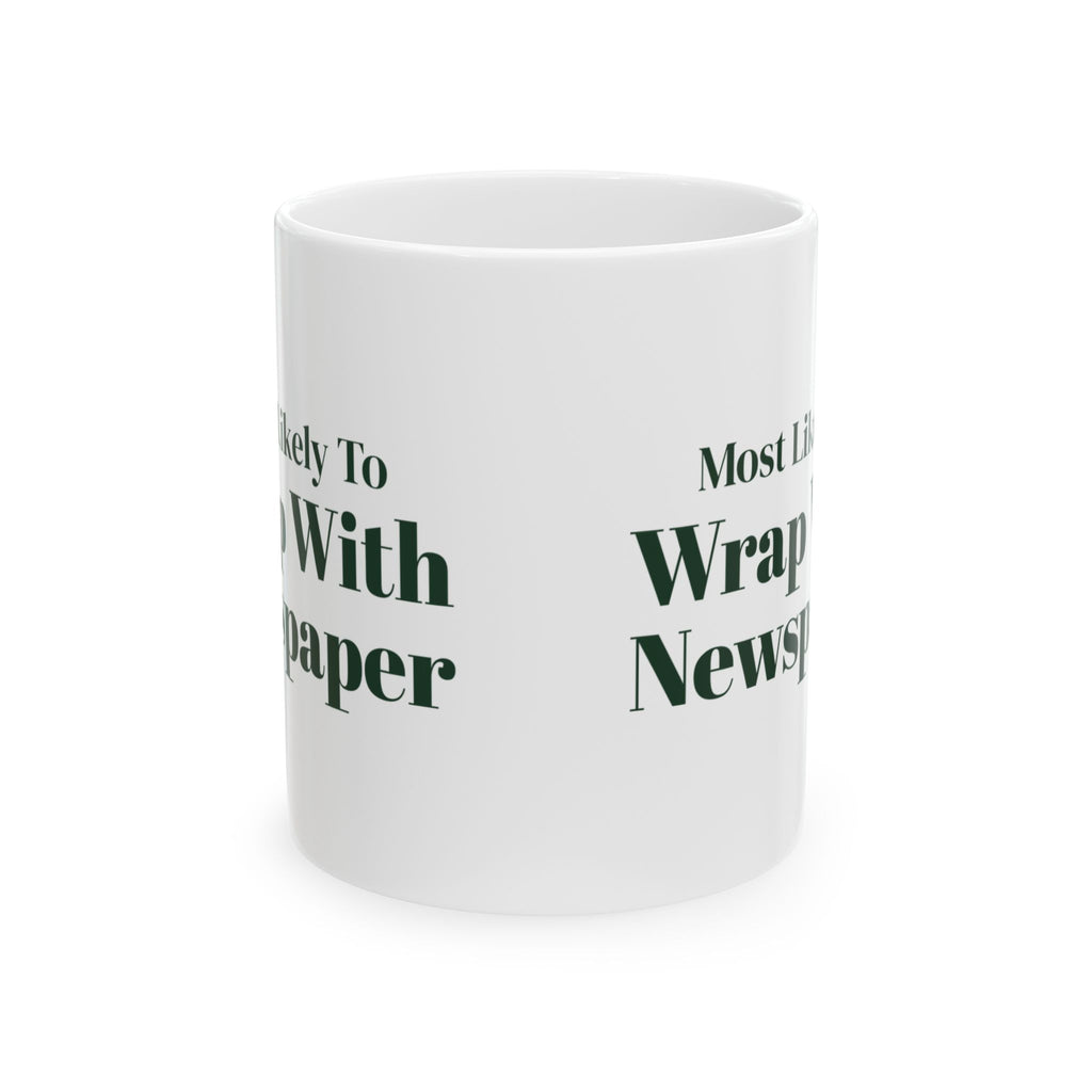 Funny Christmas Family Coffee Mug Most Likely To Wrap With Newspaper