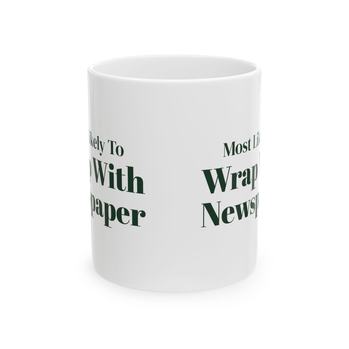 Funny Christmas Family Coffee Mug Most Likely To Wrap With Newspaper