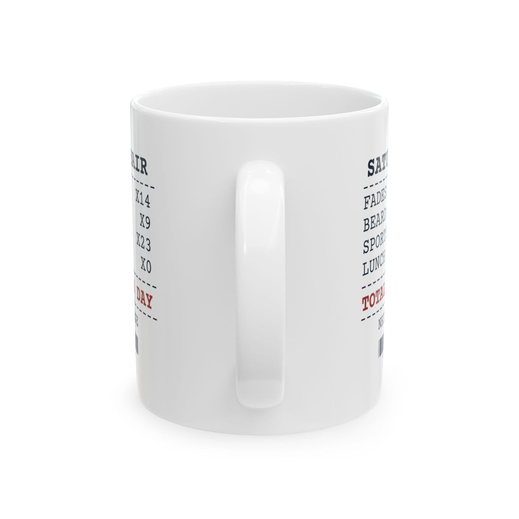 Funny Barber Coffee Mug Saturday Chair Receipt Lunch None For Barbers