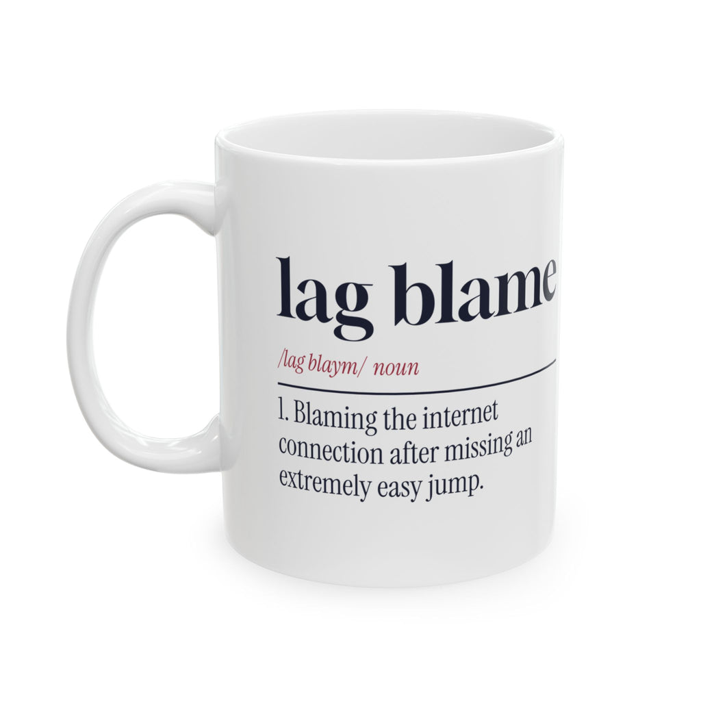 Funny Gamer Mug Lag Blame Missed The Easy Jump Definition For Gamers