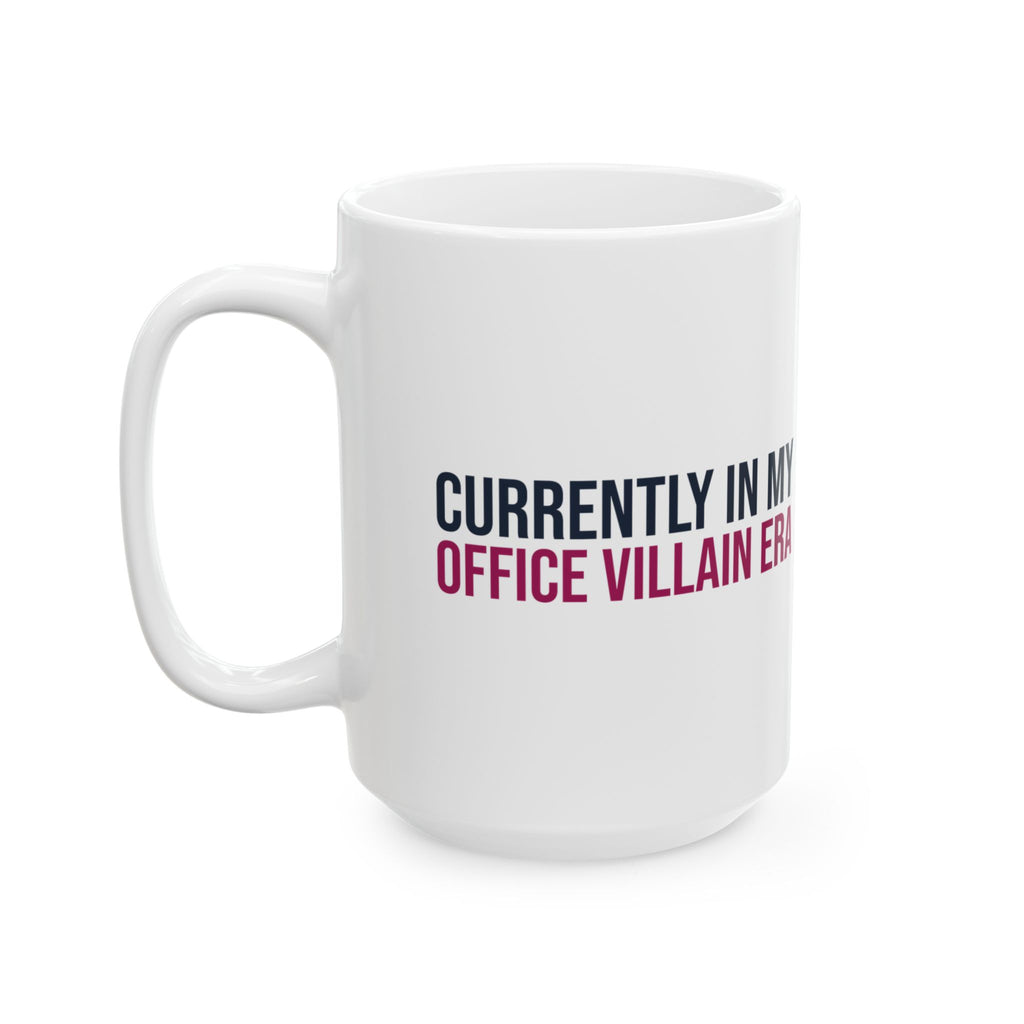 Funny Office Mug Currently In My Villain Era For Coworkers