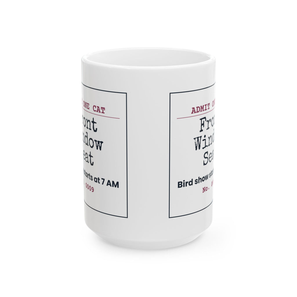 Funny Cat Mom Coffee Mug Front Window Seat Bird Show Ticket