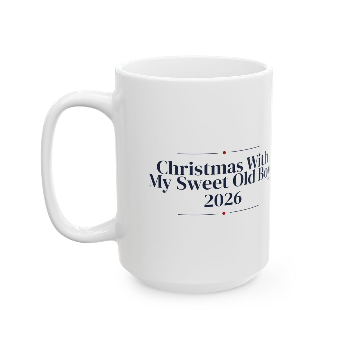 Christmas Coffee Mug Christmas With My Sweet Old Boy 2026 For Dog Lovers