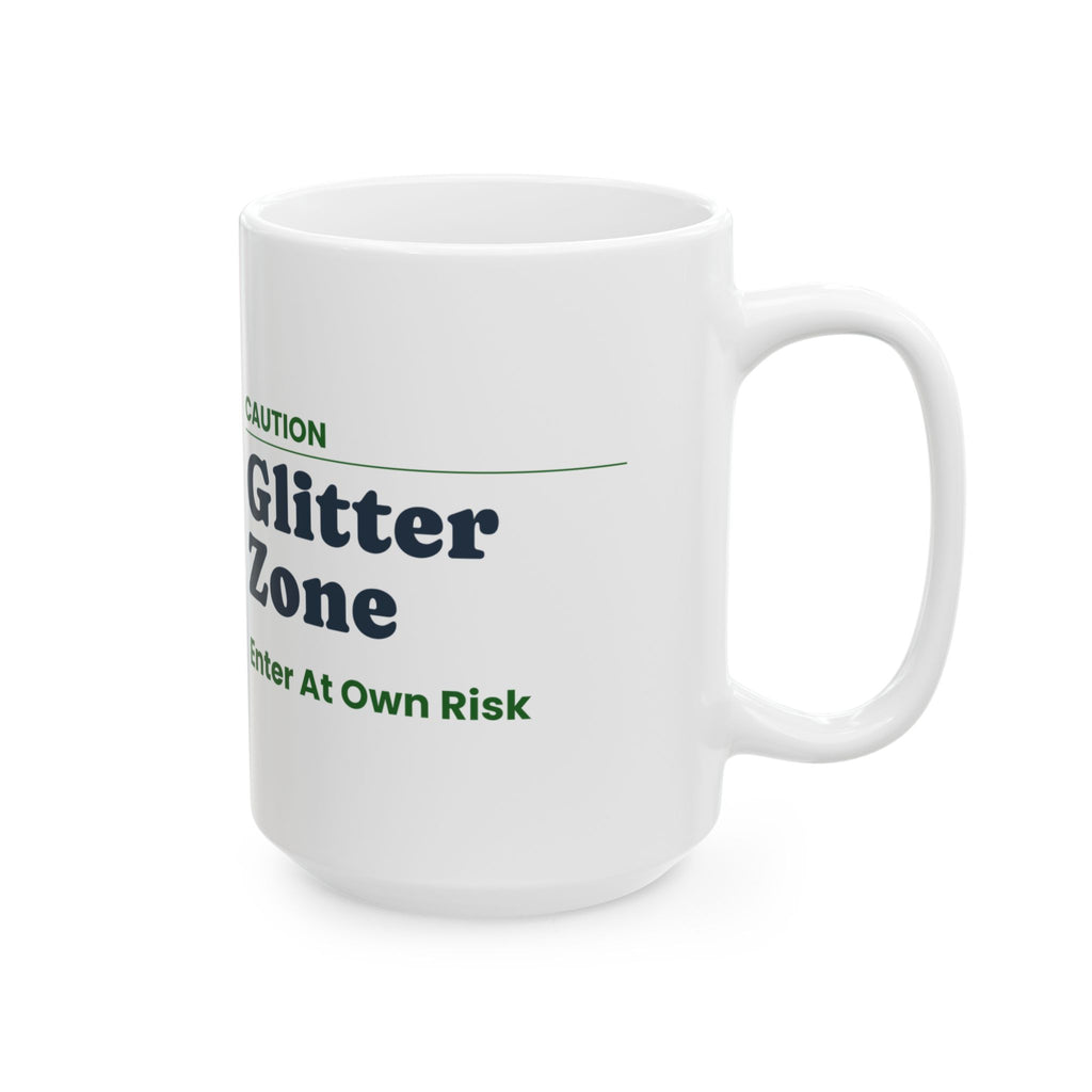 Funny Teacher Sign Coffee Mug Glitter Zone Enter At Own Risk