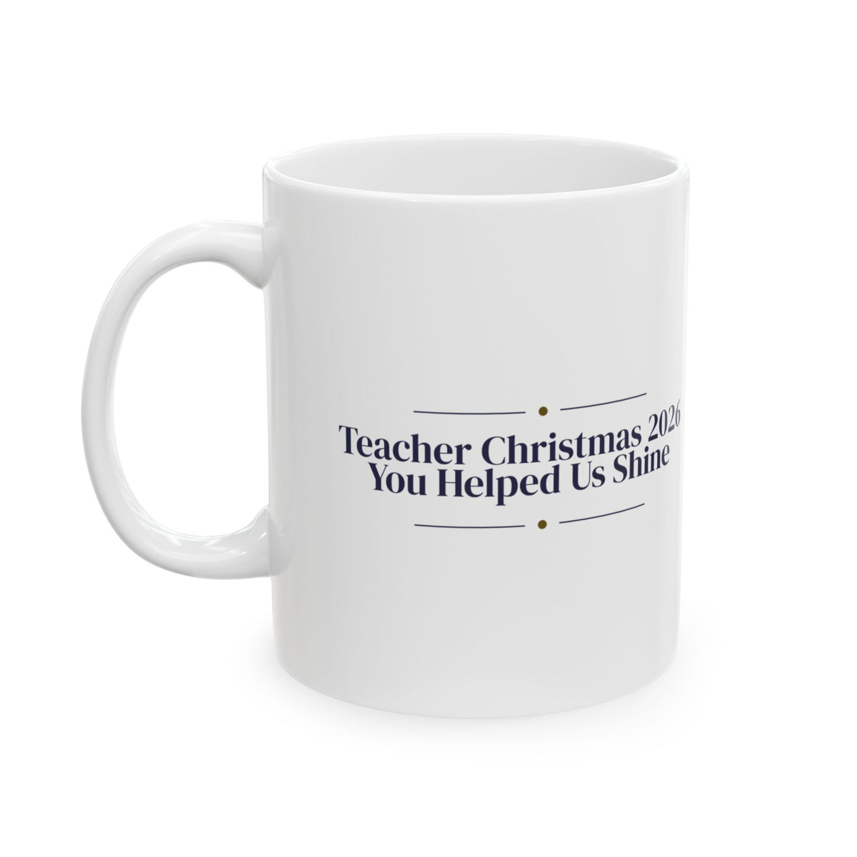 Christmas Coffee Mug Teacher Christmas 2026 You Helped Us Shine