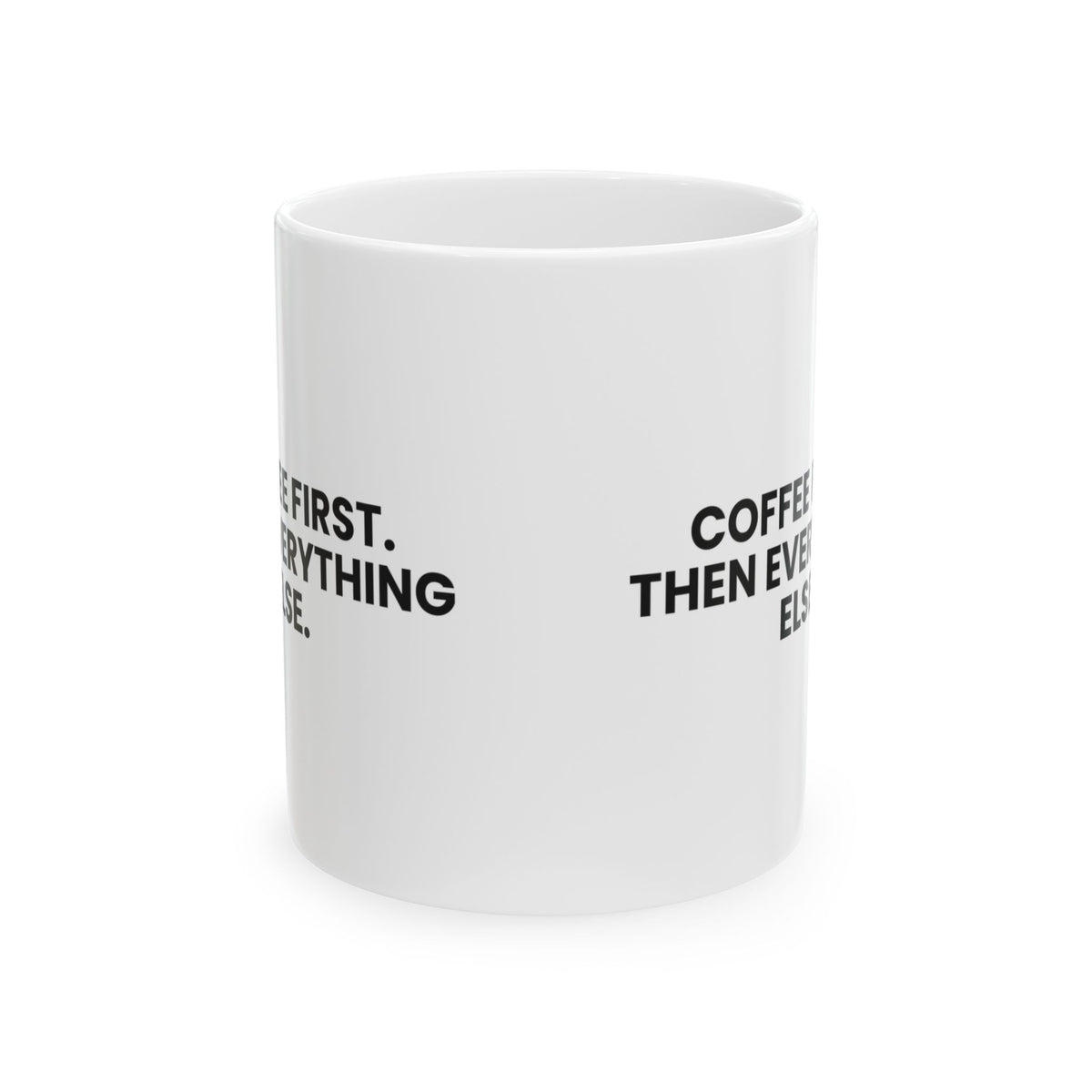 Funny Coffee Mug Coffee First Then Everything Else